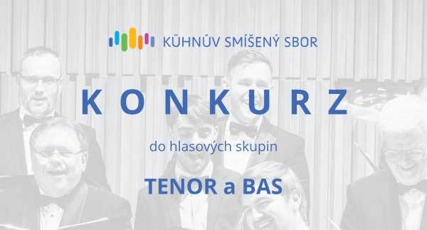 Kühnův smíšený sbor vyhlašuje konkurz na zpěváky do mužských hlasových skupin TENOR a BAS